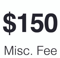 $150 Miscellaneous Fee